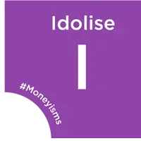 The Idolise Moneyism